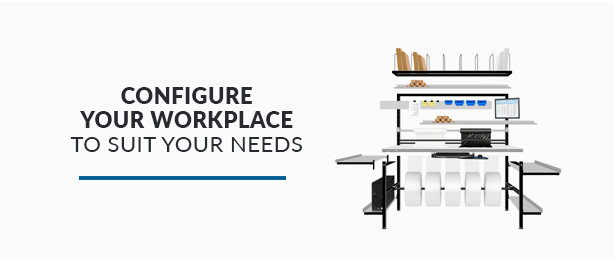 Configure your workplace to suit your needs